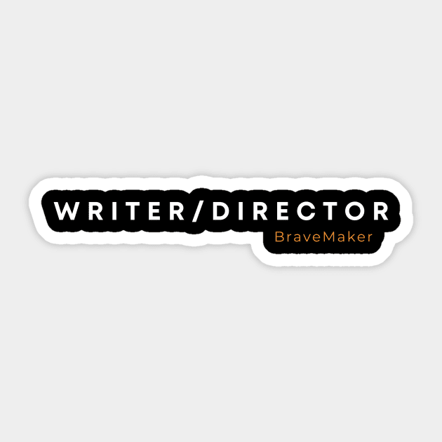 Writer/Director Sticker by BraveMaker